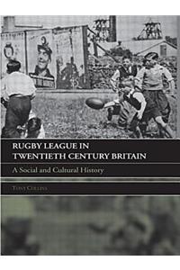 Rugby League in Twentieth Century Britain