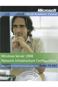 Exam 70-642 Windows Server 2008 Network Infrastructure Configuration