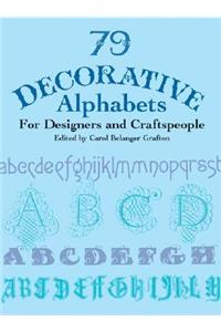 79 Decorative Alphabets for Designers and Craftspeople