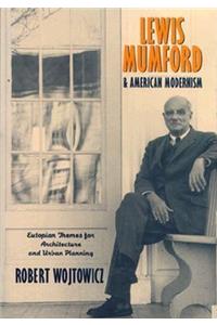 Lewis Mumford and American Modernism