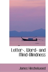 Letter-, Word- And Mind-Blindness