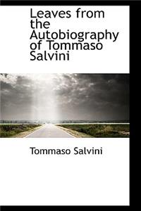 Leaves from the Autobiography of Tommaso Salvini
