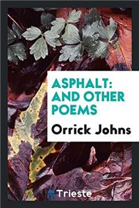 Asphalt: And Other Poems