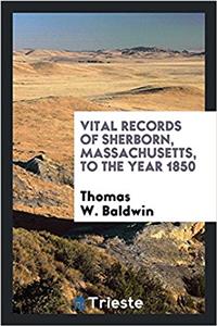 VITAL RECORDS OF SHERBORN, MASSACHUSETTS