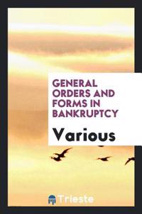 General Orders and Forms in Bankruptcy