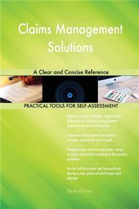 Claims Management Solutions A Clear and Concise Reference