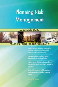 Planning Risk Management A Complete Guide