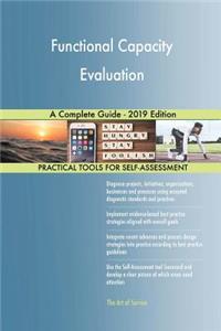 Functional Capacity Evaluation A Complete Guide - 2019 Edition