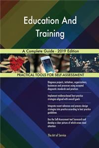 Education And Training A Complete Guide - 2019 Edition
