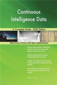 Continuous Intelligence Data A Complete Guide - 2020 Edition