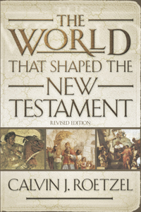 World That Shaped the New Testament, Revised Edition