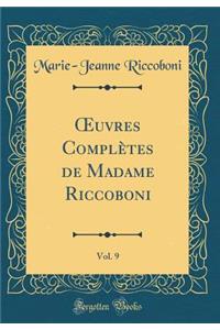 Oeuvres ComplÃ¨tes de Madame Riccoboni, Vol. 9 (Classic Reprint)