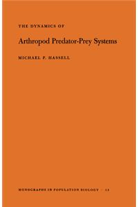 Dynamics of Arthopod Predator-Prey Systems. (Mpb-13), Volume 13