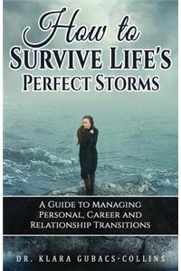 How to Survive Life's Perfect Storms