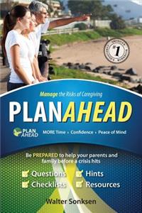 Planahead Manage the Risks of Caregiving