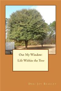 Out My Window: Life Within the Tree