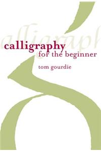 Calligraphy for the Beginner