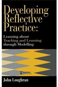 Developing Reflective Practice: Learning About Teaching And Learning Through Modelling
