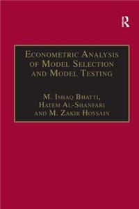 Econometric Analysis of Model Selection and Model Testing