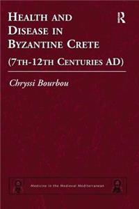 Health and Disease in Byzantine Crete (7th-12th centuries AD)