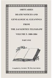 Obituaries, Death Notices & Genealogical Gleanings from the Saugerties Telegraph, Volume 5
