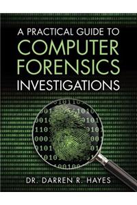 Practical Guide to Computer Forensics Investigations, A