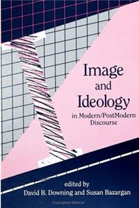 Image and Ideology in Modern/Postmodern Discourse