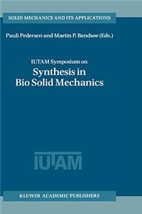 Iutam Symposium on Synthesis in Bio Solid Mechanics