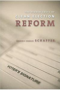Hidden Costs of Clean Election Reform