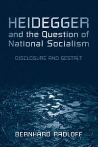 Heidegger and the Question of National Socialism