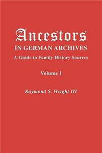 Ancestors in German Archives. Volume I