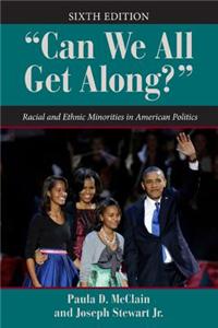 Can We All Get Along?: Racial and Ethnic Minorities in American Politics