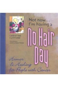 Not Now I'm Having a No Hair Day