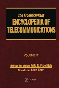 Froehlich/Kent Encyclopedia of Telecommunications