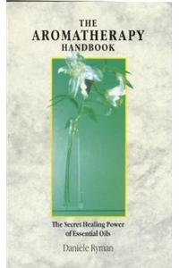 The Aromatherapy Handbook