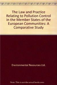 Law and Practice Relating to Pollution Control in the Member States of the European Communities