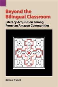 Beyond the Bilingual Classroom