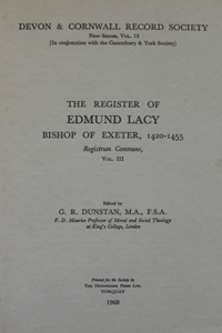 Register of Edmund Lacy, Bishop of Exeter 1420-1455, Vol. 3 the Register of Edmund Lacy, Bishop of Exeter 1420-1455, Vol. 3