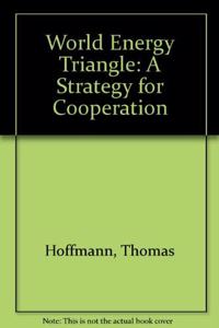 World Energy Triangle: A Strategy for Cooperation