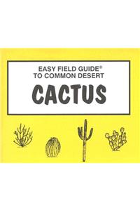 Easy Field Guide to Desert Cactus