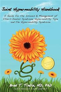 Joint Hypermobility Handbook- A Guide for the Issues & Management of Ehlers-Danlos Syndrome Hypermobility Type and the Hypermobility Syndrome