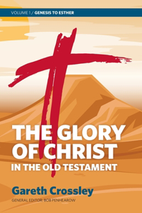 The Glory of Christ in the Old Testament