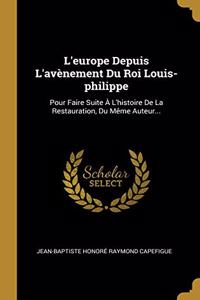 L'europe Depuis L'avènement Du Roi Louis-philippe