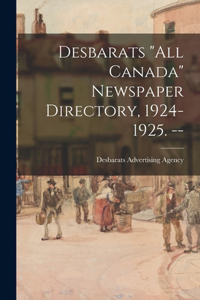 Desbarats All Canada Newspaper Directory, 1924-1925. --