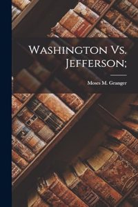 Washington Vs. Jefferson;