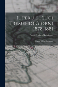 Il Perù e i Suoi Tremendi Giorni 1878-1881