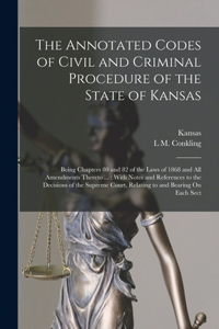 Annotated Codes of Civil and Criminal Procedure of the State of Kansas