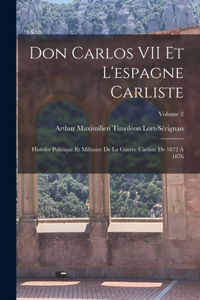 Don Carlos VII Et L'espagne Carliste