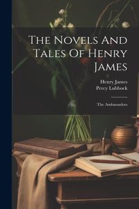 Novels And Tales Of Henry James