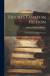 Figures Famed in Fiction